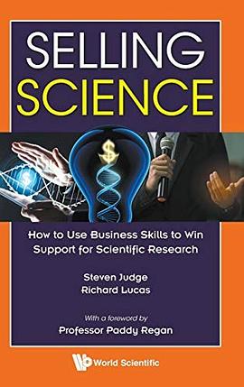 Selling science : how to use business skills to win support for scientific research /