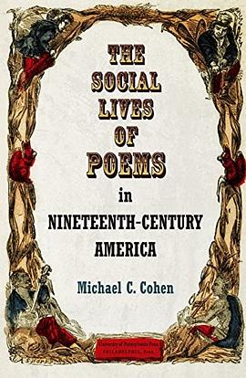 The social lives of poems in nineteenth-century America /