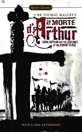 Le morte d'Arthur : King Arthur and the legends of the round table /