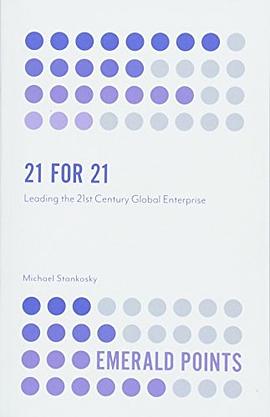 21 for 21 : leading the 21st century global enterprise /