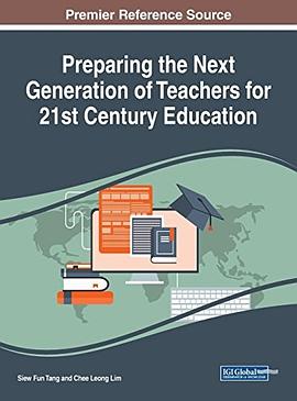 Preparing the next generation of teachers for 21st century education /