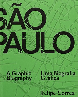 São Paulo : a graphic biography = uma biografia gráfica /