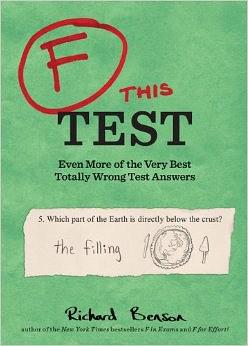 F this test : even more of the very best totally wrong test answers /