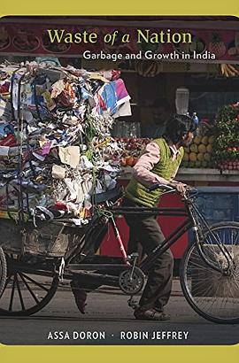 Waste of a nation : garbage and growth in India /