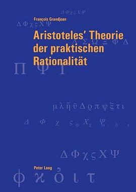 Aristoteles' Theorie der praktischen Rationalität /