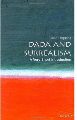 Dada and Surrealism : a very short introduction /