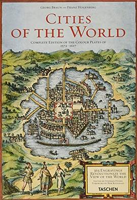 Cities of the world : 363 engravings revolutionize the view of the world : complete edition of the colour plates of 1572-1617 /