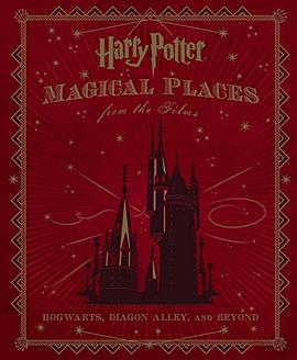 Harry Potter : magical places from the films : Hogwarts, Diagon Alley, and beyond /