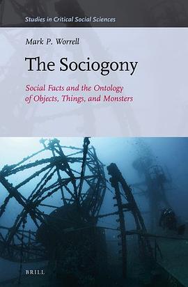 The sociogony : social facts and the ontology of objects, things, and monsters /