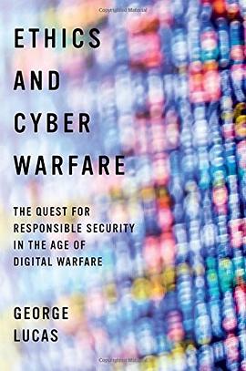 Ethics and cyber warfare : the quest for responsible security in the age of digital warfare /