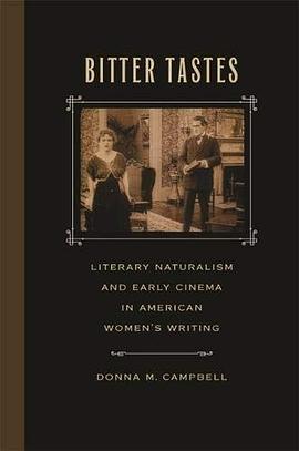 Bitter tastes : literary naturalism and early cinema in American women's writing /