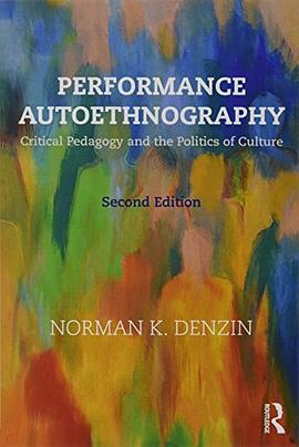Performance autoethnography : critical pedagogy and the politics of culture /