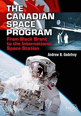 The Canadian space program : from Black Brant to the International Space Station /