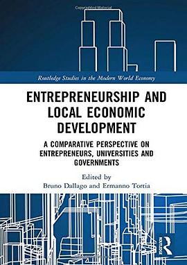 Entrepreneurship and local economic development : a comparative perspective on entrepreneurs, universities and governments /