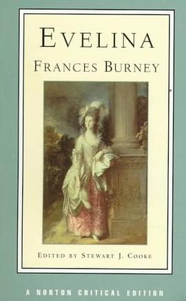 Evelina, or, The history of a young lady's entrance into the world : authoritative text, contexts and contemporary reactions, criticism /