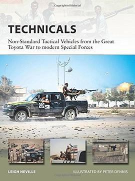 Technicals : non-standard tactical vehicles from the Great Toyota War to modern Special Forces /