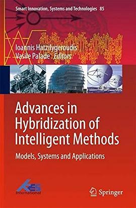 Advances in hybridization of intelligent methods : models, systems and applications /
