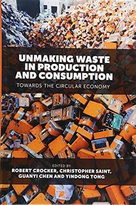 Unmaking waste in production and consumption : towards the circular economy /