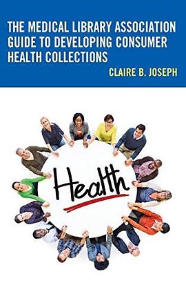The Medical Library Association guide to developing consumer health collections /