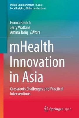 mHealth Innovation in Asia : grassroots challenges and practical interventions /