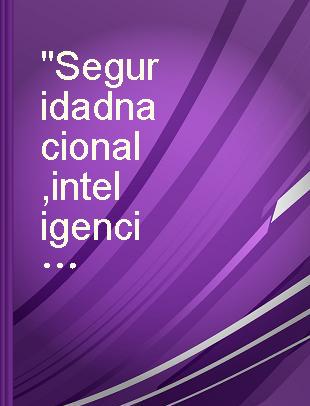 "Seguridad nacional, inteligencia y empresa privada : aspectos jurídicos sobre la inteligencia corporativa" /