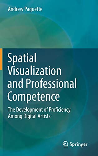 Spatial visualization and professional competence : the development of proficiency among digital artists /