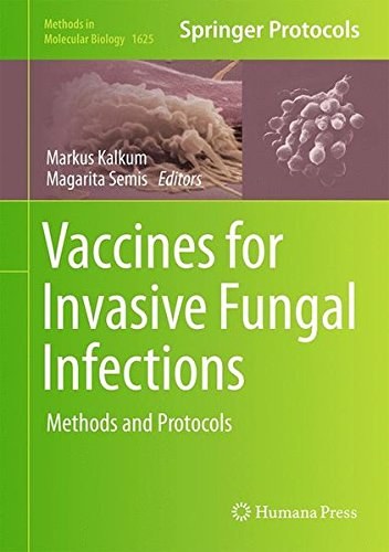 Vaccines for invasive fungal infections : methods and protocols /