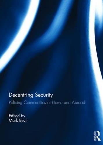 Decentring security : policing communities at home and abroad /