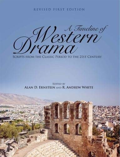 A timeline of Western drama : scripts from the classic period to the 21st century /