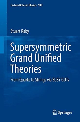 Supersymmetric grand unified theories : from quarks to strings via SUSY GUTs /