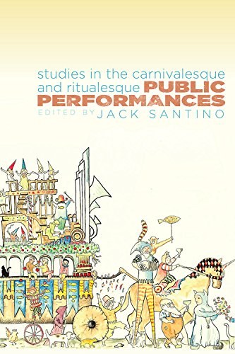 Public performances : studies in the carnivalesque and ritualesque /