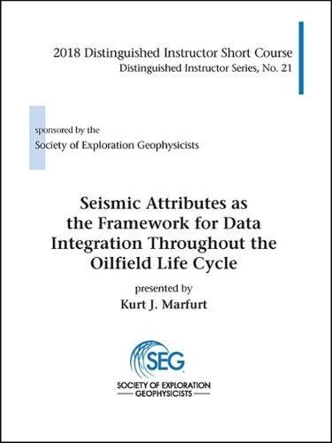 Seismic attributes as the framework for data integration throughout the oilfield life cycle. /