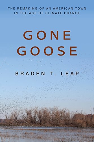 Gone goose : the remaking of an American town in the age of climate change /