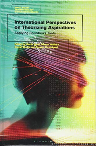 International perspectives on theorizing aspirations : applying Bourdieu's tools /