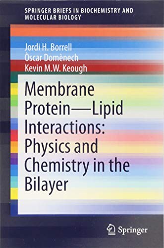 Membrane protein-lipid interactions : physics and chemistry in the bilayer /