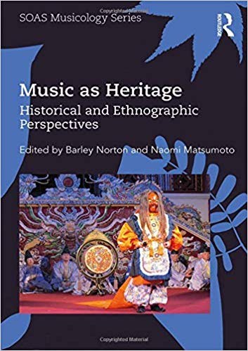 Music as heritage : historical and ethnographic perspectives /