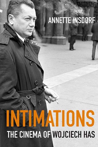 Intimations : the cinema of Wojciech Has /