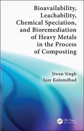 Bioavailability, leachability, chemical speciation, and bioremediation of heavy metals in the process of composting /