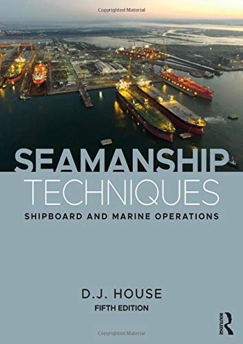 Seamanship techniques : shipboard and marine operations /