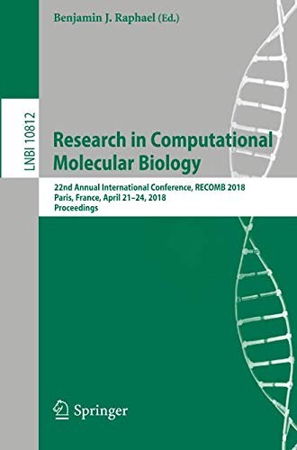 Research in computational molecular biology : 22nd Annual International Conference, RECOMB 2018, Paris, France, April 21-24, 2018, proceedings /