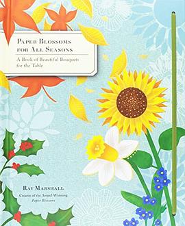 Paper blossoms for all seasons : a book of beautiful bouquets for the table /