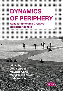 Dynamics of periphery : atlas for emerging creative and resilient habitats /