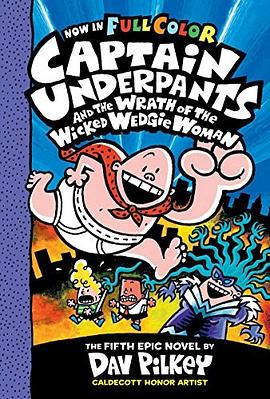 Captain Underpants and the wrath of the wicked Wedgie Woman : the fifth epic novel /