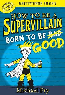 How to be a Supervillain : born to be good /