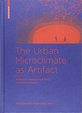 The urban microclimate as artifact : towards an architectural theory of thermal diversity /