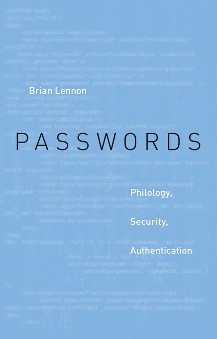 Passwords : philology, security, authentication /