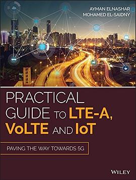 Practical guide to LTE-A, VoLTE and IoT : paving the way towards 5G /