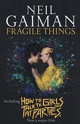 Fragile things : featuring how to talk to girls at parties /