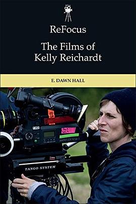 ReFocus : the films of Kelly Reichardt /
