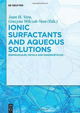 Ionic surfactants and aqueous solutions : biomolecules, metals and nanoparticles / edited by Juan H. Vera, Grazyna Wilczek-Vera.